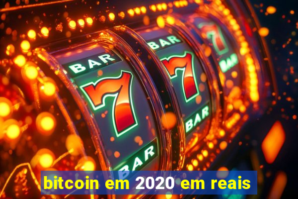 bitcoin em 2020 em reais